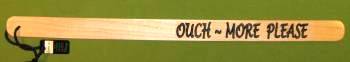 Naughty Stick ~ OUCH ~ MORE PLEASE  - 24"  $14.95