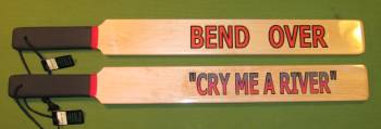 Maple "CRY ME A RIVER"  &  "BEND OVER" two sided - 2 1/2"  x  24" x 1/2"  $25.99