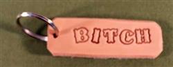 Key Chain  - "BITCH"      Only $4.49