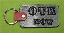 Key Chain  -   "OTK NOW"      Only $4.99